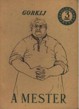Gorkij, Makszim - A mester Gorkij, Makszim - A mester, Budapest 1955 antikvár könyv