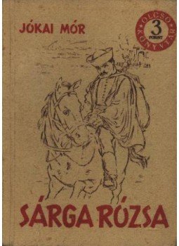 Jókai Mór - Sárga rózsa Jókai Mór - Sárga rózsa, Budapest 1954 antikvár könyv
