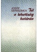 Geraszimov, Joszif - Túl a lehetőség határán