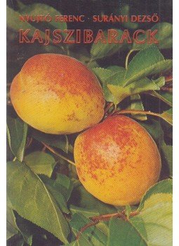 Surányi Dezső, Nyujtó Ferenc - Kajszibarack Surányi Dezső, Nyujtó Ferenc - Kajszibarack, Budapest 1981 antikvár könyv