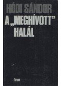 Hódi Sándor - A "meghívott" halál