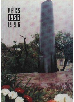 Romváry Ferenc - A pécsi '56-os Mártíremlék Romváry Ferenc - A pécsi '56-os Mártíremlék, Budapest 1997 antikvár könyv