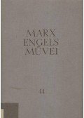 Karl Marx,Friedrich Engels - Karl Marx és Friedrich Engels Művei 44. kötet