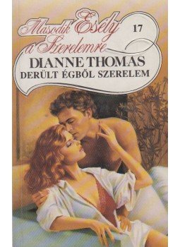 Thomas, Dianne - Derült égből szerelem Thomas, Dianne - Derült égből szerelem, Budapest 1992 antikvár könyv