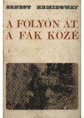 Hemingway, Ernest - A folyón át a fák közé
