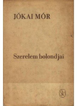 Jókai Mór - Szerelem bolondjai Jókai Mór - Szerelem bolondjai, Budapest 1974 antikvár könyv