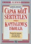 Mackay, Harvey - Cápák közt sértetlen avagy a kapitalizmus iskolája
