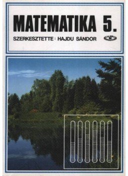 Dr. Hajdu Sándor - Matematika 5. Dr. Hajdu Sándor - Matematika 5., Budapest 1994 antikvár könyv