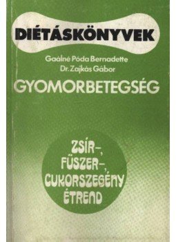Gaálné Póda Bernadette, Dr. Zajkás Gábor - Gyomorbetegség Gaálné Póda Bernadette, Dr. Zajkás Gábor - Gyomorbetegség, Budapest 1989 antikvár könyv