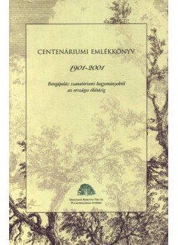 Több szerző - Centenáriumi emlékkönyv 1901-2001.