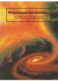  - Megmagyarázhatatlan...