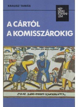 Krausz Tamás - A cártól a komisszárokig Krausz Tamás - A cártól a komisszárokig, Budapest 1987 antikvár könyv