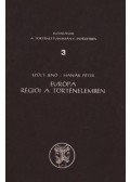 Hanák Péter,Szűcs Jenő - Európa régiói a történelemben