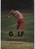 Dojcsák Győző - Golf etikett és szótár