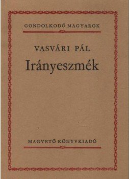 Vasvári Pál - Irányeszmék Vasvári Pál - Irányeszmék, Budapest 1988 antikvár könyv