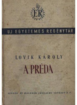 Lovik Károly - A préda Lovik Károly - A préda, Budapest 0 antikvár könyv