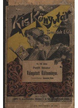 Petőfi Sándor - Petőfi Sándor válogatott költeményei Petőfi Sándor - Petőfi Sándor válogatott költeményei, Budapest 0 antikvár könyv