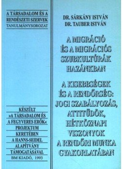 Tauber István, Sárkány István - A migráció és a migrációs szubkultúrák hazánkban Tauber István, Sárkány István - A migráció és a migrációs szubkultúrák hazánkban, 0 antikvár könyv