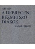 Tóth Béla - A debreceni rézmetsző diákok