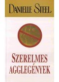 Danielle Steel - Szerelmes agglegények
