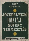 Bory Miklós,Kanizsay Jenő - Jövedelmező háztáji növénytermesztés