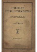 Mahács Mátyás - Gyakorlati gyümölcstermesztés