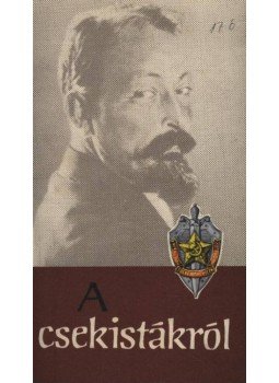 Révész Imre - A csekistákról Révész Imre - A csekistákról, Budapest 1967 antikvár könyv