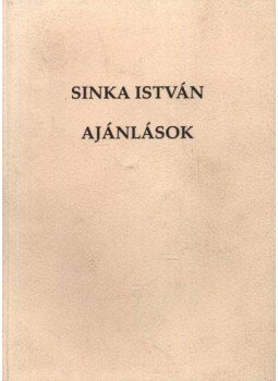 Sinka István - Ajánlások Sinka István - Ajánlások, Vésztő 1992 antikvár könyv