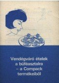 Frank Júlia - Vendégváró ételek a büféasztalra a compack termékeiből