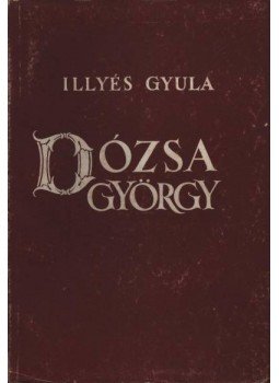 Illyés Gyula - Dózsa György Illyés Gyula - Dózsa György, Budapest 1956 antikvár könyv