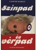 Gáspár Margit - Színpad és vérpad