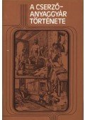 Tóth Béla - A cserző anyaggyár története