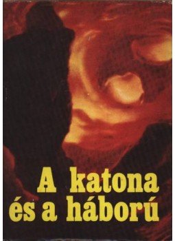 - A katona és a háború - A katona és a háború, Budapest 1974 antikvár könyv