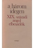 Charles Dickens,Walter Scott,William Makepeace Thackeray - A három idegen I-II.