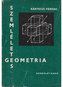 Kárteszi Ferenc - Szemléletes geometria Kárteszi Ferenc - Szemléletes geometria, Budapest 1966 antikvár könyv
