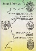 Dr. Zsiga Tibor - Burgenland, vagy Nyugat-Magyarország? (dedikált)