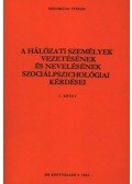Dr. Láng György - A hálózati személyek vezetésének és nevelésének szociálpszichológiai kérdései I-II.