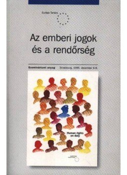 - Az emberi jogok és a rendőrség - Az emberi jogok és a rendőrség, Budapest 1999 antikvár könyv