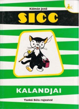 Kálmán Jenő - Sicc kalandjai Kálmán Jenő - Sicc kalandjai, Budapest 0 antikvár könyv