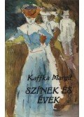 Kaffka Margit - Színek és évek / Hangyaboly
