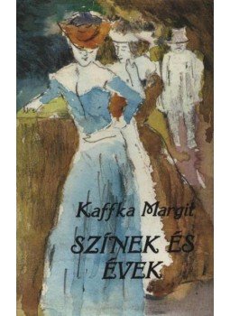 Kaffka Margit - Színek és évek / Hangyaboly Kaffka Margit - Színek és évek / Hangyaboly, Bratislava 1980 antikvár könyv