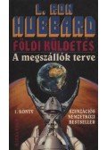 L. Ron Hubbard - Földi küldetés 1. - A megszállók terve