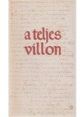 Francois Villon,Keresztesi Éva (szerk.) - A teljes Villon