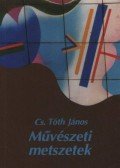 Cs. Tóth János - Művészeti metszetek