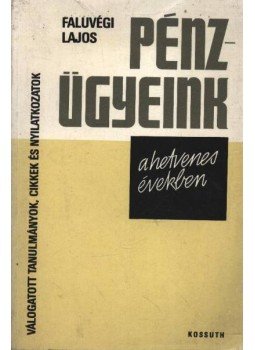Faluvégi Lajos - Pénzügyeink a hetvenes években