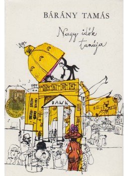 Bárány Tamás - Nagy idők tanúja Bárány Tamás - Nagy idők tanúja, Budapest 1974 antikvár könyv