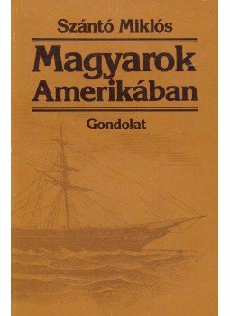 Szántó Miklós - Magyarok Amerikában