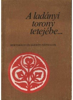 Bencze Lászlóné - A ladányi torony tetejébe Bencze Lászlóné - A ladányi torony tetejébe, 1982 antikvár könyv