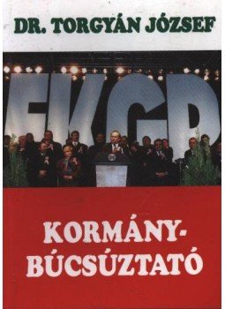 Torgyán József dr. - Kormánybúcsúztató Torgyán József dr. - Kormánybúcsúztató, 0 antikvár könyv