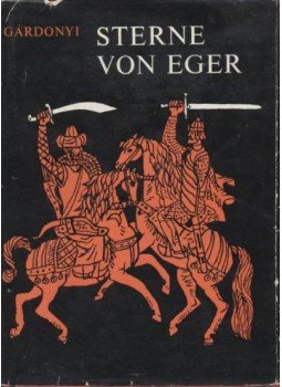 Gárdonyi Géza - Sterne von Eger Gárdonyi Géza - Sterne von Eger, 1982 antikvár könyv